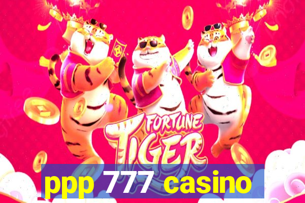 ppp 777 casino