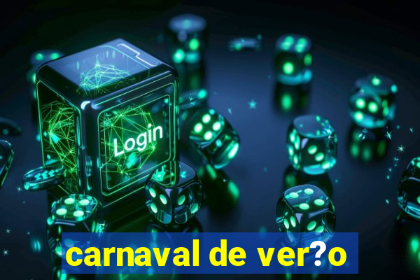 carnaval de ver?o