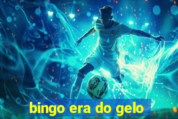 bingo era do gelo