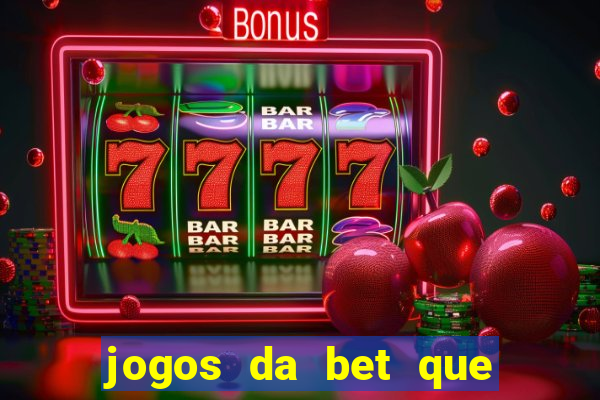 jogos da bet que da bonus no cadastro