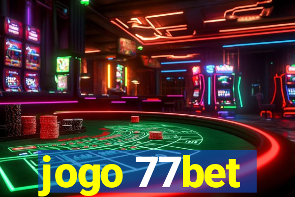 jogo 77bet