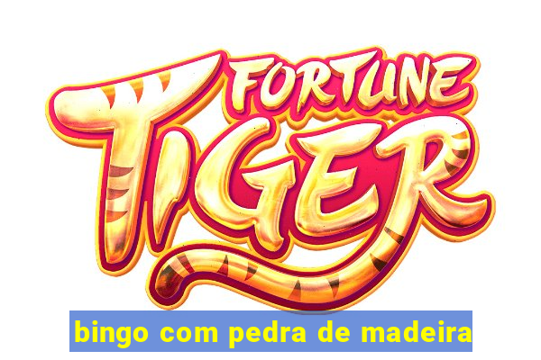 bingo com pedra de madeira