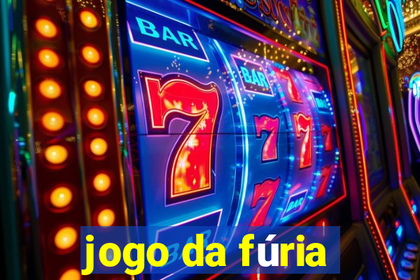 jogo da fúria