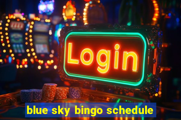 blue sky bingo schedule