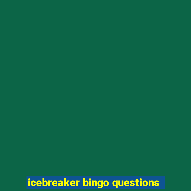 icebreaker bingo questions