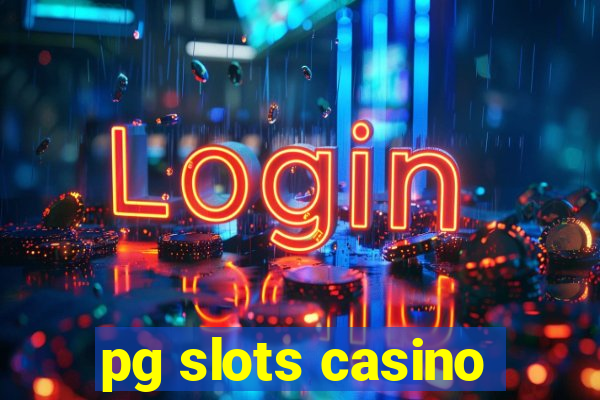 pg slots casino