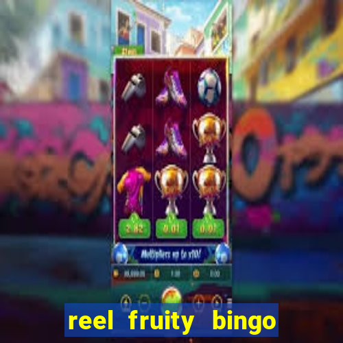 reel fruity bingo slot free play