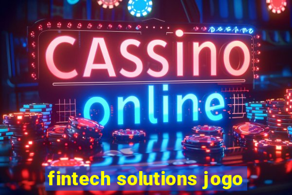 fintech solutions jogo