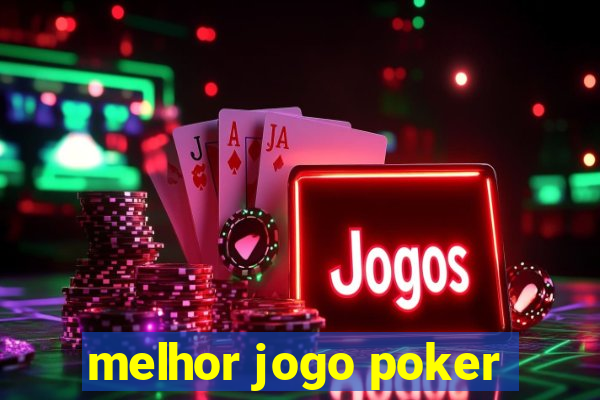 melhor jogo poker