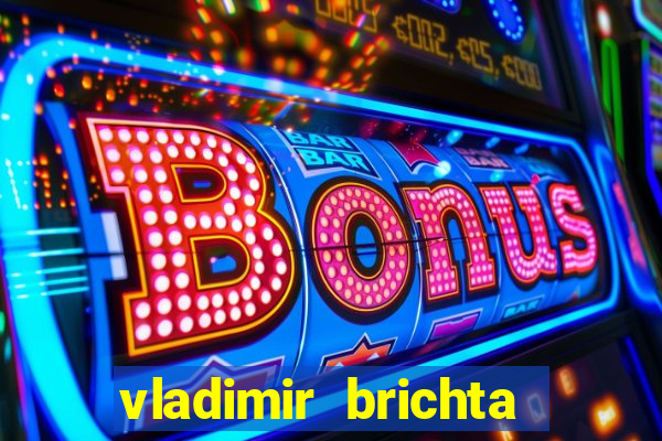 vladimir brichta pelado bingo