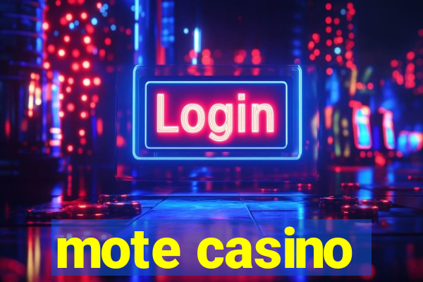 mote casino