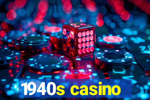 1940s casino