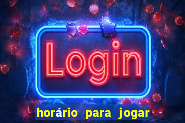 horário para jogar no fortune tiger