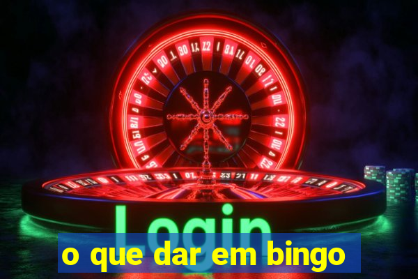 o que dar em bingo