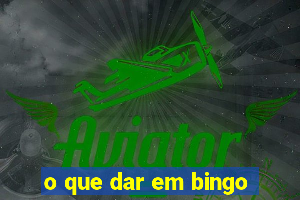 o que dar em bingo