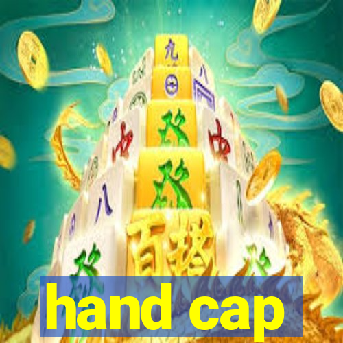 hand cap