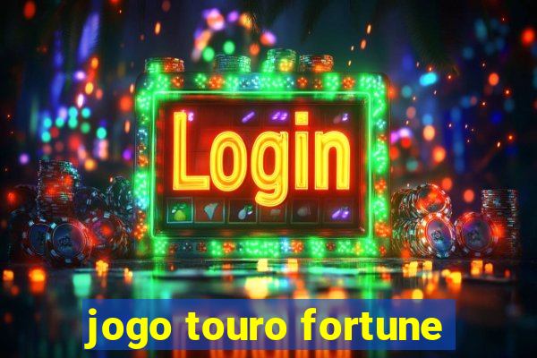 jogo touro fortune