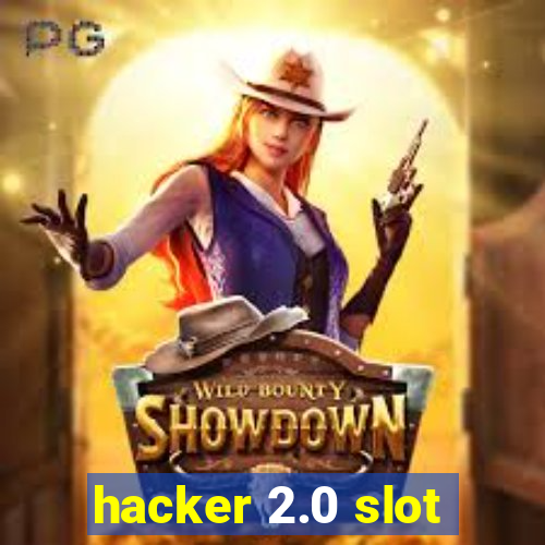 hacker 2.0 slot