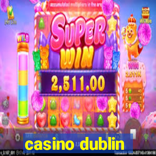 casino dublin