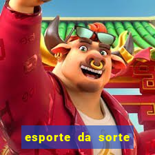 esporte da sorte melhor jogo