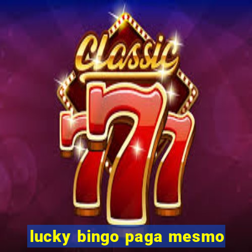 lucky bingo paga mesmo