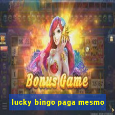 lucky bingo paga mesmo