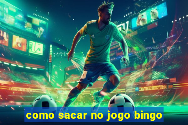 como sacar no jogo bingo