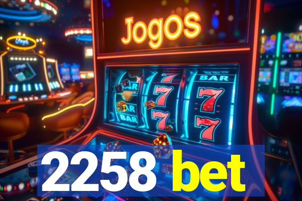 2258 bet