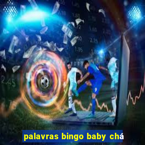 palavras bingo baby chá