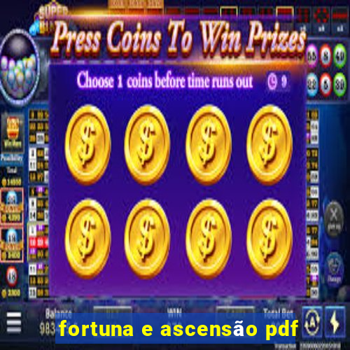 fortuna e ascensão pdf