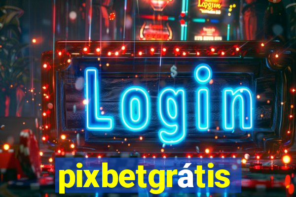 pixbetgrátis