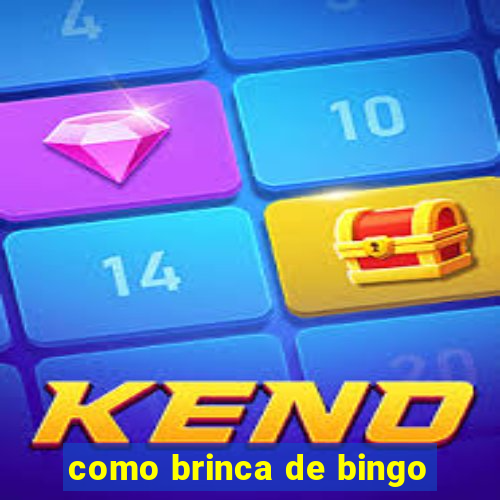 como brinca de bingo