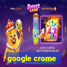 google crome