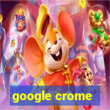 google crome