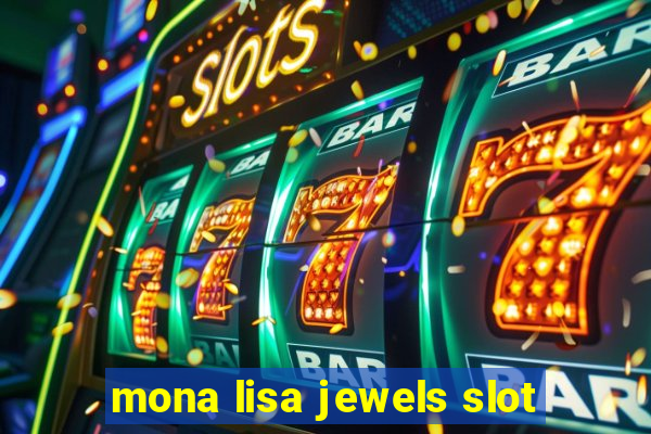 mona lisa jewels slot