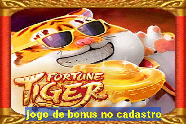 jogo de bonus no cadastro