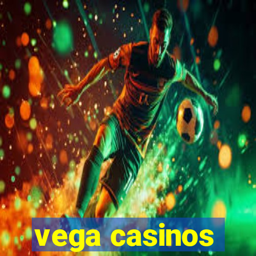 vega casinos