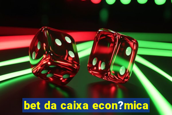 bet da caixa econ?mica