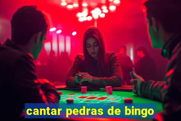 cantar pedras de bingo