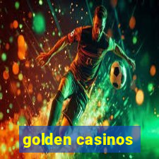 golden casinos