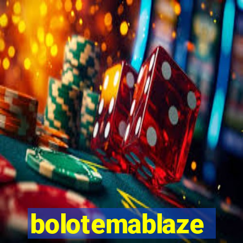 bolotemablaze