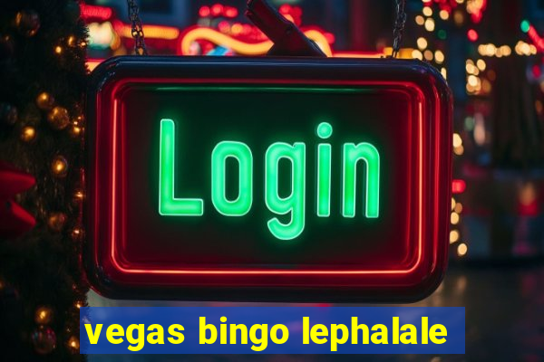 vegas bingo lephalale