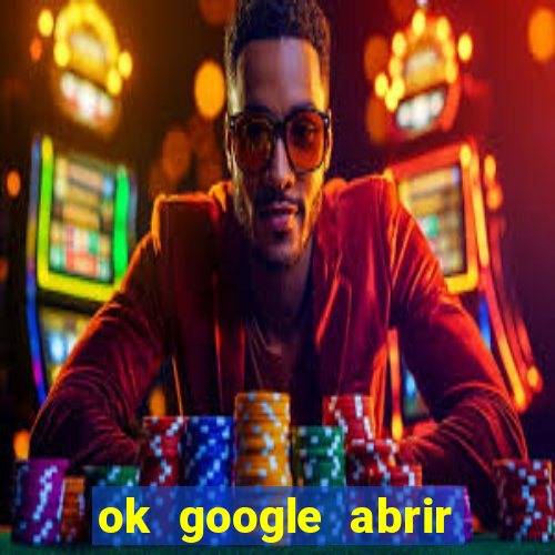 ok google abrir jogo de c****