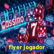 flyer jogador