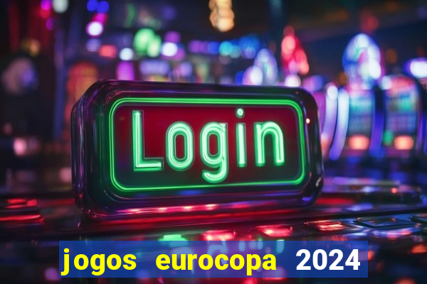 jogos eurocopa 2024 onde assistir