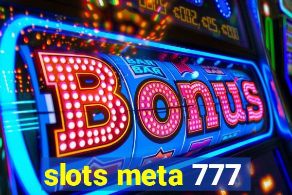 slots meta 777