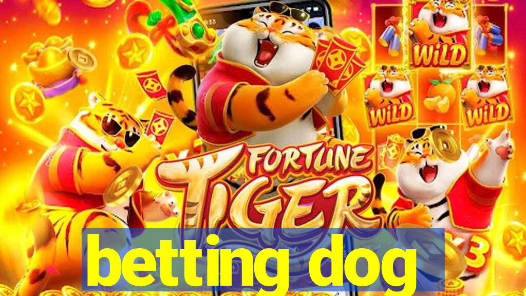 betting dog