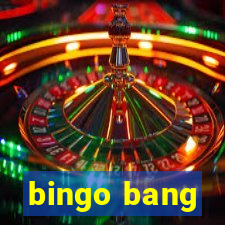 bingo bang