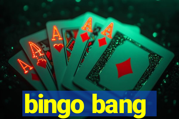 bingo bang