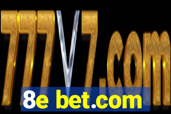 8e bet.com